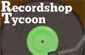 Recordshop Tycoon