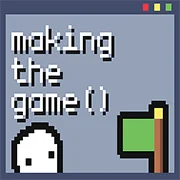 Making the Game